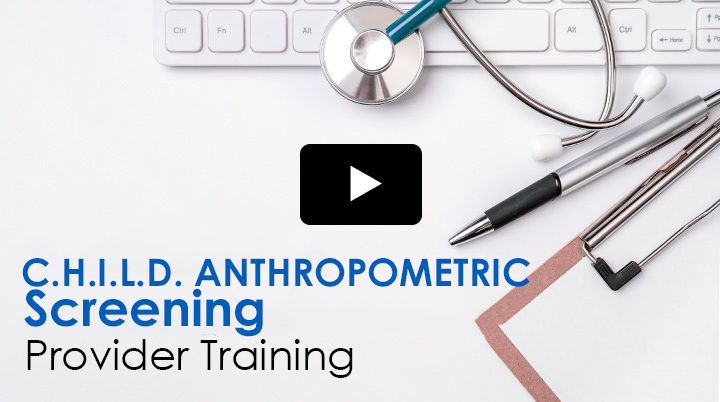 C.H.I.L.D BMI Screening Provider Training